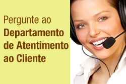 Pergunte ao departamento de atentimento ao cliente